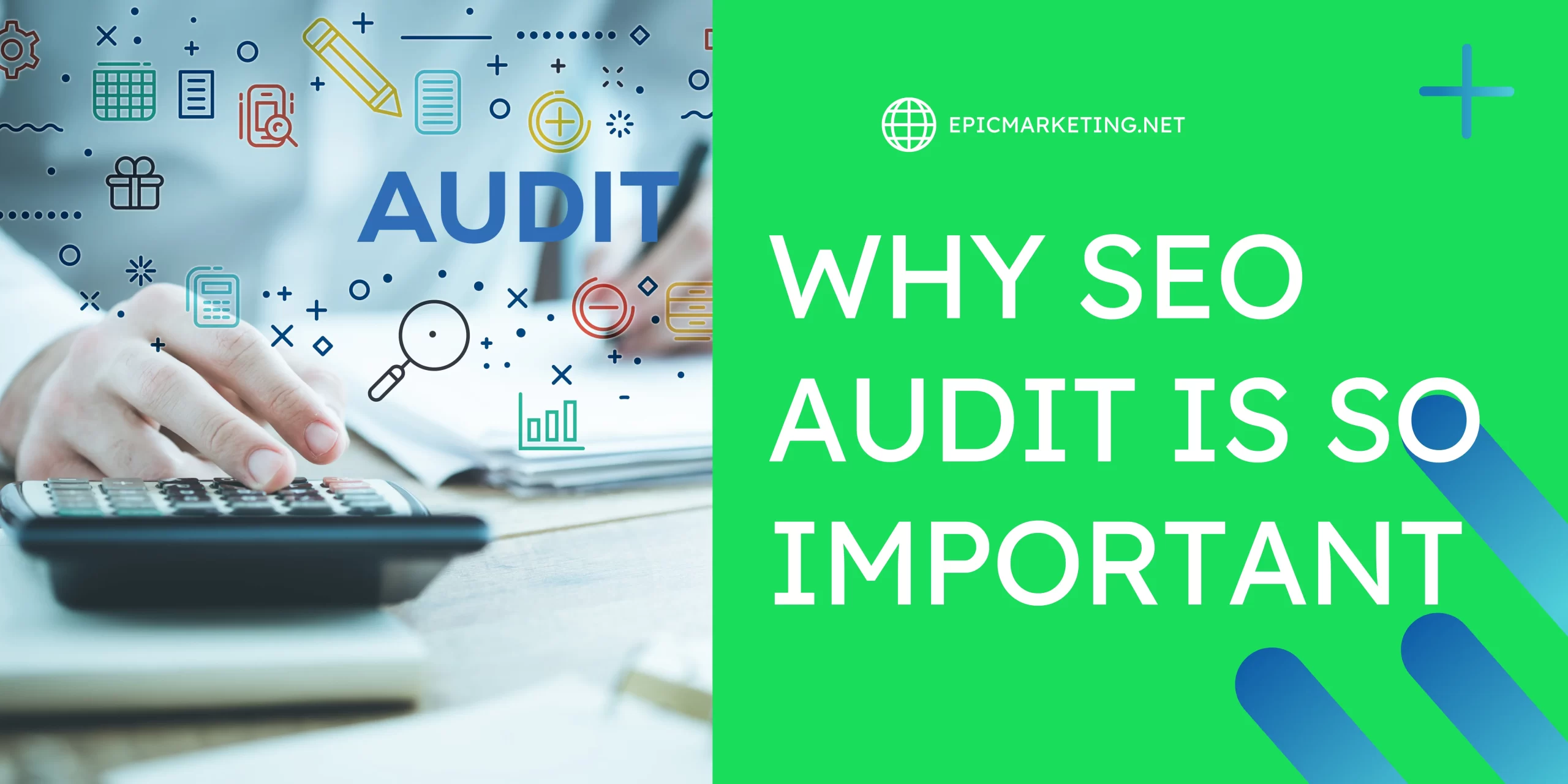 Why SEO Audits Are Important for Achieving Website Objectives (And How to Conduct Efficient Audits)